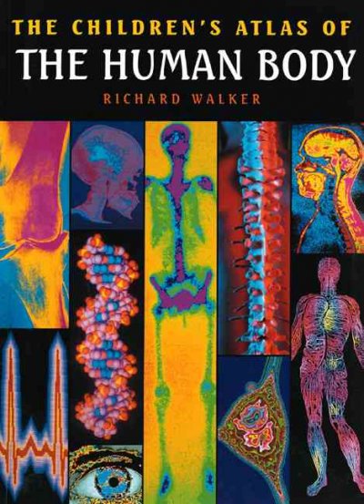 The children's atlas of the human body.