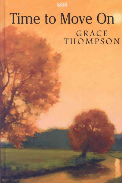 Time to move on / Grace Thompson.