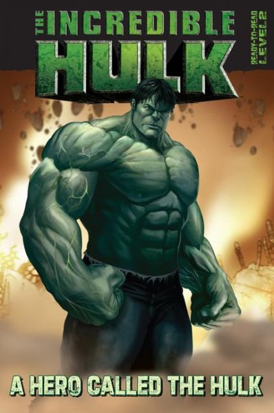 A hero called the Hulk / Siobhan Ciminera ; based on the screenplay by Zak Penn and Edward Norton ; illustrated by Dan Panosian.