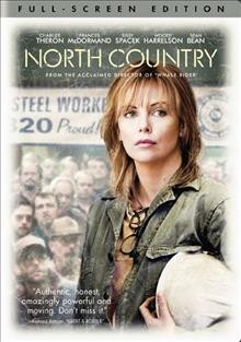 North country [videorecording] / Warner Bros. Pictures presents in association with Participant Productions ; a Nick Wechlser production ; a Niki Caro Film ; produced by Nick Wechsler ; screenplay by Michael Seitzman ; directed by Niki Caro.