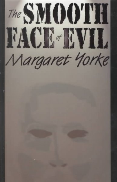 The smooth face of evil / Margaret Yorke.
