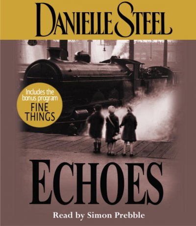 Echoes [sound recording] / Danielle Steel.