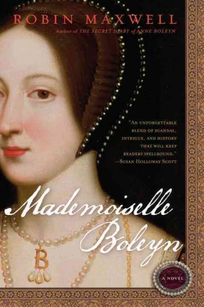 Mademoiselle Boleyn / Robin Maxwell.