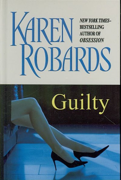 Guilty [text (large print)] / Karen Robards.