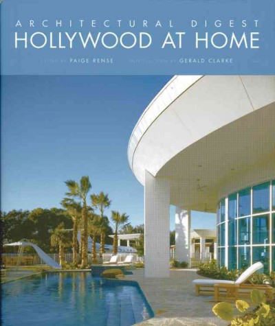 Hollywood at home / [edited by Paige Rense ; introduction by Gerald Clarke ; editor, Andrea Danese].