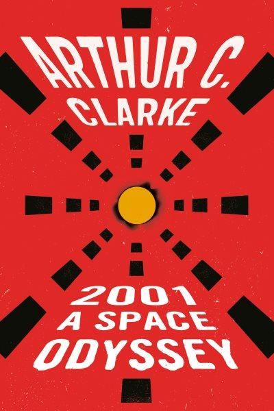 2001: a space odyssey / Clarke, Arthur C.