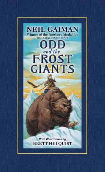 Odd and the Frost Giants / Neil Gaiman with illustrations by Brett Helquist.