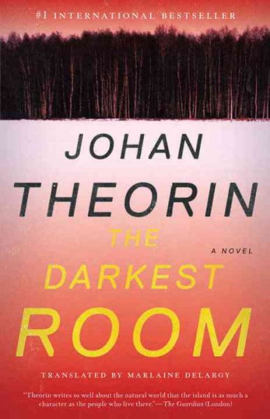 The darkest room : a novel / Johan Theorin ; translated [from the Swedish] by Marlaine Delargy.