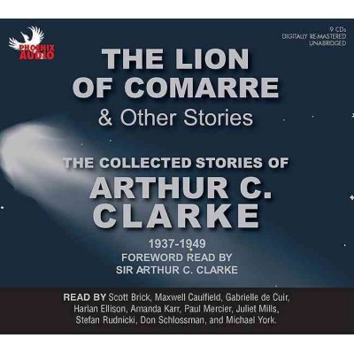 The Collected Stories of Arthur C. Clarke [sound recording] : The Lion of Comarre & Other Stories.
