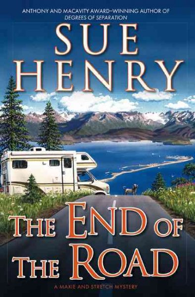 The end of the road : a Maxie and Stretch mystery / Sue Henry.