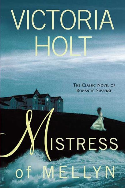 Mistress of Mellyn / Victoria Holt.