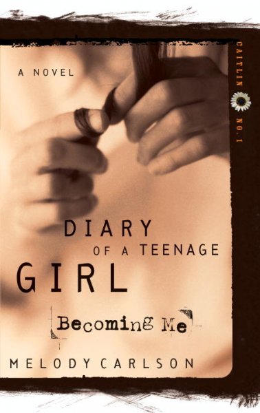 Diary of a teenage girl : becoming me, by Caitlin O'Conner / Melody Carlson.