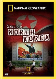 Inside North Korea [videorecording].