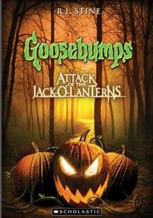 Goosebumps. Attack of the jack-o-lanterns [videorecording].