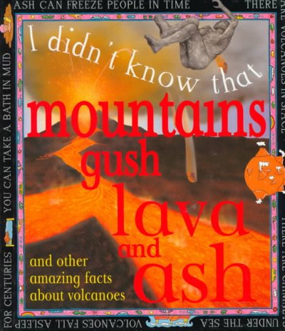 Mountains gush lava and ash / by Clare Oliver ; illustrators, Ian Thompson, Peter Roberts, Jo Moore.