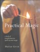 Practical magic : a book of transformations, spells & mind magic  Cover Image