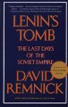 Lenin's tomb : the last days of the Soviet empire  Cover Image