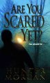 Are you scared yet? : You should be. Cover Image