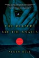 Go to record The reapers are the angels : a novel