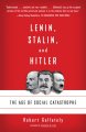 Lenin, Stalin, and Hitler : the age of social catastrophe  Cover Image