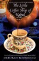 The little coffee shop of Kabul : a novel  Cover Image