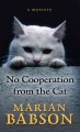 No cooperation from the cat : a mystery  Cover Image
