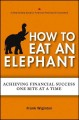 Go to record How to eat an elephant : achieving financial success one b...