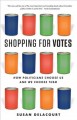 Go to record Shopping for votes : how politicians choose us and we choo...