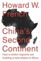 China's second continent : how a million migrants are building a new empire in Africa  Cover Image