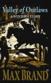 Valley of outlaws [large print] : a western story  Cover Image