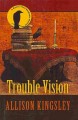 Trouble vision Cover Image