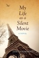 My Life as a Silent Movie a Novel. Cover Image
