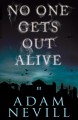 No one gets out alive  Cover Image