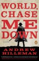 World, chase me down : a novel  Cover Image