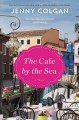 CAFE BY THE SEA : a novel. Cover Image