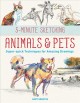 Animals & pets : super-quick techniques for amazing drawings  Cover Image