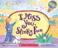 I miss you, Stinky Face  Cover Image