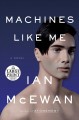 Machines like me : and people like you  Cover Image
