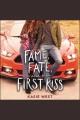 Fame, fate, and the first kiss  Cover Image