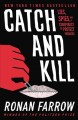 Go to record Catch and kill : lies, spies, and a conspiracy to protect ...