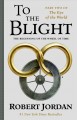 To the blight : part two of the eye of the world  Cover Image