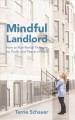 Mindful landlord : how to run rental property for profit and peace of mind  Cover Image