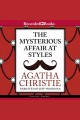 The mysterious affair at styles Hercule poirot series, book 1. Cover Image