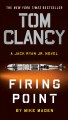 Tom Clancy firing point : a Jack Ryan Jr. novel  Cover Image