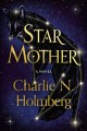 Star mother : a novel  Cover Image