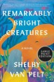 Go to record Remarkably bright creatures : a novel