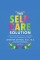The self-care solution : a year of becoming happier, healthier, and fitter--one month at a time Cover Image