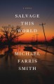 Salvage this world : a novel  Cover Image