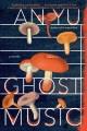Ghost music : a novel Cover Image