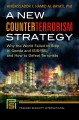 A new counterterrorism strategy : why the world failed to stop Al Qaeda and ISIS/ISIL, and how to defeat terrorists  Cover Image
